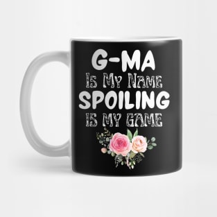 G-ma is My Name Spoiling is My Game Mug